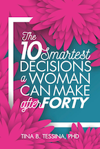 The 10 Smartest Decisions a Woman Can Make After Forty